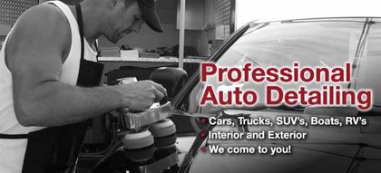Cars, Trucks, SUV's, Boats, RV's.  Interior & Exterior.  We come to you